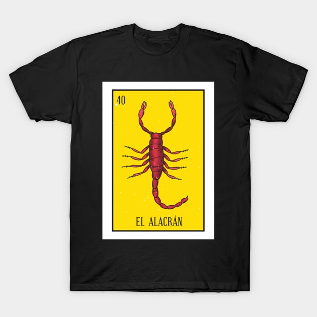 Mexican Loteria 40 El Alacran The Scorpion T-Shirt by Zone32